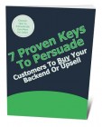 7 Proven Keys To Persuade Customers To Buy Your Backend Or Upsell Offer
